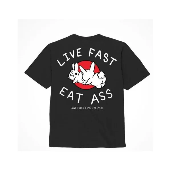 ASSHOLES LIVE FOREVER LIVE FAST EAT ASS – SMALL