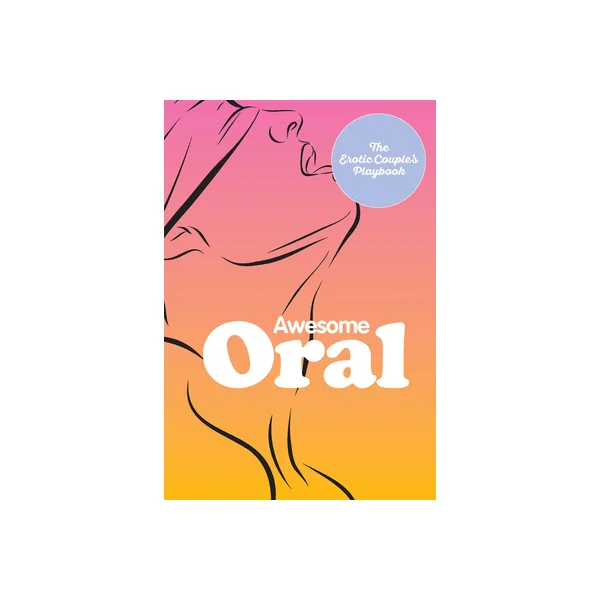 AWESOME ORAL: OVER 50 TECHNIQUES TO TEASE AND PLEASE (NET)