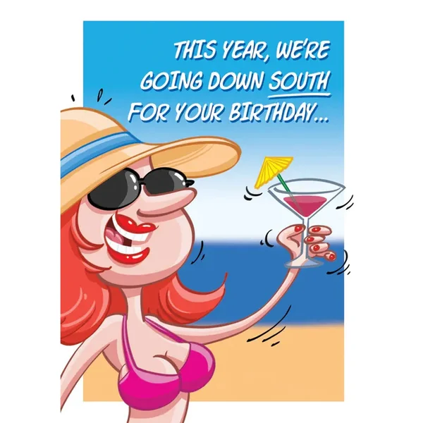 Birthday Card "This Year We're Going Down South"