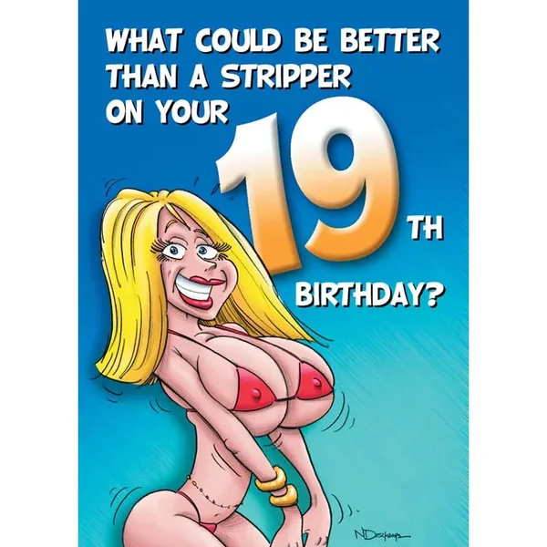 Birthday Card "What Could Be Better Than a Stripper"