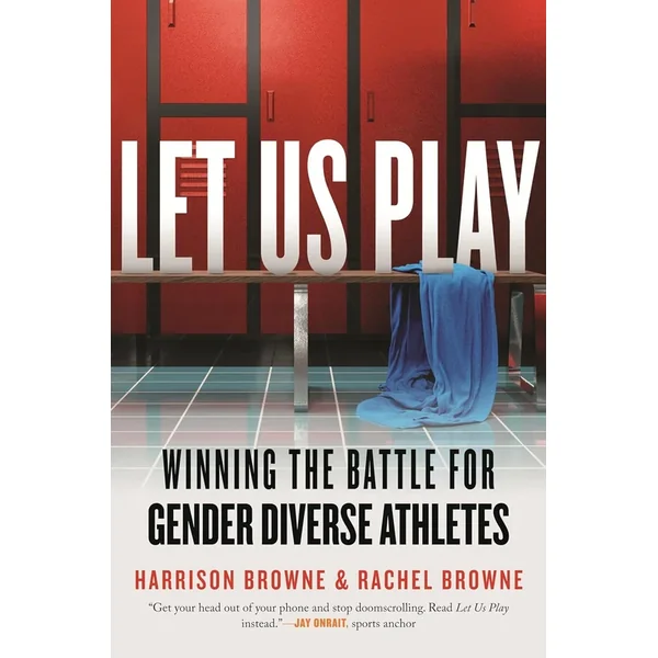 Let Us Play: Winning the Battle for Gender Diverse Athletes