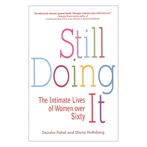 Still Doing It: The Intimate Lives of Women Over Sixty